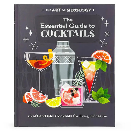 The Art of Mixology Essential Guide to Cocktails