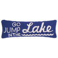 Go Jump In the Lake Hook Pillow